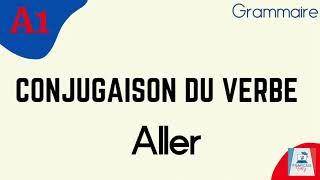 🇫🇷 CONJUGAISON VERBE ALLER AU Présent FRANCAIS [upl. by Anaiv]