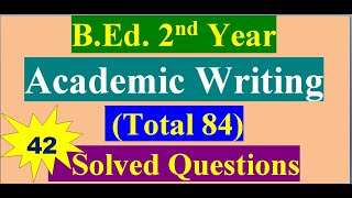 42 Solved QuestionsBasics of Academic WritingBEd 2nd Year [upl. by Krefetz]