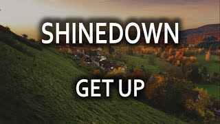 Shinedown  GET UP Lyrics HD [upl. by Tseng263]