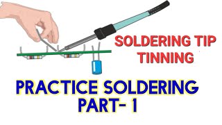 PRACTICE SOLDERING PART 1 SOLDERING IRON TIP TINNING [upl. by Gleeson857]