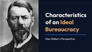 Max Weber Theory of Bureaucracy  Characteristics of an ideal Bureaucracy [upl. by Baillie392]