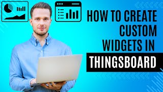 How to Create Custom Widgets in ThingsBoard A Beginners Guide [upl. by Hocker]