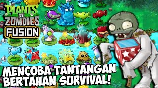 MEMASUKI TANTANGAN SURVIVAL  Plants Vs Zombies Fusion [upl. by Erina796]