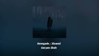 Renegade Slowed [upl. by Adil947]