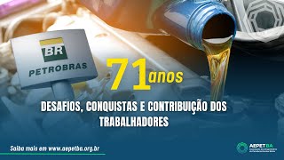 Petrobrás 71 anos de desafios conquistas e contribuição dos trabalhadores [upl. by Bancroft]