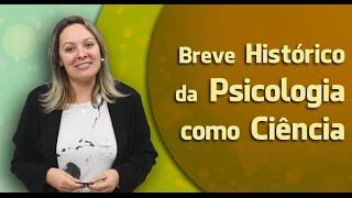 AULA 1  Breve Histórico da Psicologia como Ciência  CRP 1204679 [upl. by Dimah]