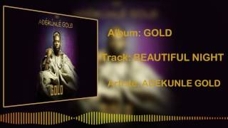 Adekunle Gold  Beautiful Night Official Audio [upl. by Anaahs]