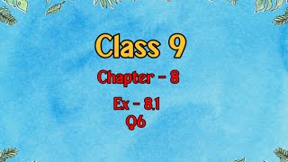 Class 9 l Maths l Ex 81 l Q6 NCERT [upl. by Kakalina]