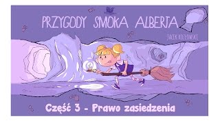 PRZYGODY SMOKA ALBERTA CZĘŚĆ 3 PRAWO ZASIEDZENIA  Bajkowisko  bajki dla dzieci audiobook [upl. by Novyaj]