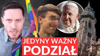 Czy PAPIEŻ jest KATOLIKIEM Jedyny Ważny PODZIAŁ MĘSKOŚĆ Marksisty i inne Sprawki Okiem Katolika [upl. by Bollen]