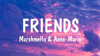 Marshmello amp AnneMarie  FRIENDS Lyrics  Ed Sheeran [upl. by Sokram808]