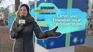 Émission Lumière du monde  3 décembre 2023  Une vie basée sur l’essentiel [upl. by Elodie]