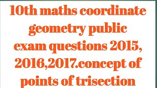 10th maths coordinate geometry public exam questions 2015 20162017concept of points of trisection [upl. by Englis787]