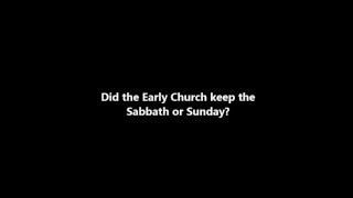 Did the Early Church keep the Sabbath or Sunday [upl. by Diva]