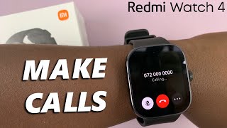 How To Make Calls On Redmi Watch 4 [upl. by Rutan]