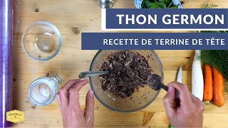 Recette de terrines de tête de thon germon [upl. by Yehc]