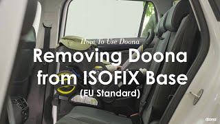 How to remove Doona from ISOFIX base  EU Standard  Doona  Car Seat amp Stroller [upl. by Ahseuqal]