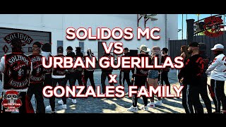 SOLIDOS MOTORCYCLE CLUB VS URBAN GUERILLAS X GONZALES FAMILY [upl. by Dyolf]