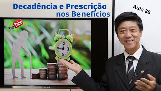 Direito Previdenciário  Decadência e Prescrição nos Benefícios  Aula 88  Prof Edu Tanaka [upl. by Darmit]