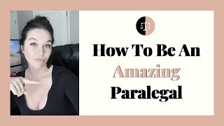 HOW TO BE A GREAT PARALEGAL FOR LAW FIRMS Dominate Your Paralegal Career [upl. by Hege]