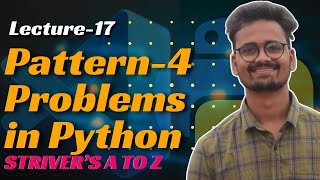 L17 Pattern Problems  CrackingSolving Strivers AtoZ Sheet using Python  Saurabh Mishra [upl. by Elbart]