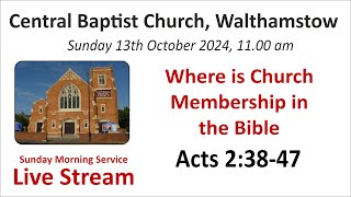 Where is Church Membership in the Bible Acts 23847 Morning Service 13th October 2024 [upl. by Relda562]