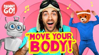 quotMove Your Bodyquot Exercise Dance Song 💥  Danny Go Brain Break amp Movement Activity for Kids [upl. by Simpson]