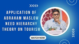 Application of Need Hierarchy Theory of Abraham Maslow on Tourism Motivation [upl. by Yaned754]