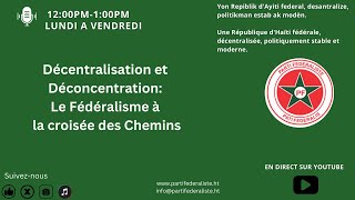 Décentralisation et DéconcentrationLe Fédéralisme à la croisée des Chemins [upl. by Duester]