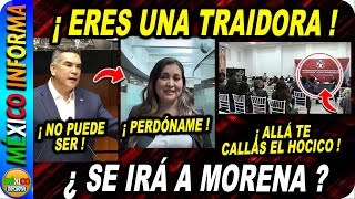 ¡LA ACUSAN DE TRAIDORA SALE VIDEO CON RECLAMOS ¿SE VA A MORENA PRIISTAS LE RECLAMAN [upl. by Clance]