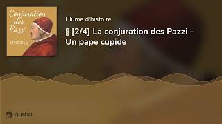 🗡️ 24 La conjuration des Pazzi  Un pape cupide [upl. by Paz]