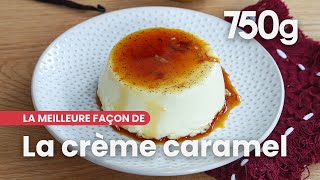 La meilleure façon de réussir sa crème caramel  750g [upl. by Chapen715]