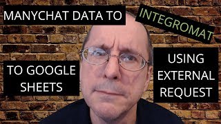 ManyChat Subscriber Data to Integromat to Google Sheets using ManyChat External Request Action [upl. by Sydelle256]