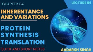 Class 12 Lec 06  Molecular Basis of Inheritance  Protein Synthesis And Translation [upl. by Ylime498]