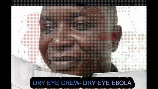 Dry eye crew  dry eye ebola [upl. by Llerrehc]