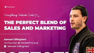 The Perfect Blend of Sales and Marketing  Everything Outside Code with Samuel Gillingham [upl. by Engedus]