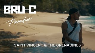 BruC  Paradise  Saint Vincent amp The Grenadines Official Video [upl. by Lombard]