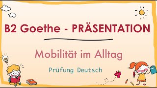 MOBILITÄT im ALLTAG  VERKEHRSMITTEL  B2 Präsentation Teil 1 Sprechen  Goethe Zertifikat [upl. by Kenward97]