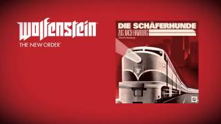 Wolfenstein The New Order Soundtrack  Die Schäferhunde  Zug nach Hamburg [upl. by Milas]