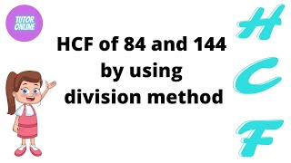 How to find HCF of 84 and 144 by using division method [upl. by Manolo514]