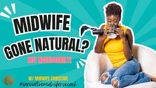 Midwife Gone Natural Ummmm Kinda [upl. by Reedy]