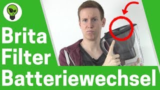 Brita Wasserfilter Batteriewechsel ✅ ULTIMATIVE ANLEITUNG Maxtra Filter Anzeige Batterie wechseln [upl. by Annavaig318]