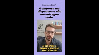 A empresa me dispensou e não me entregou nada o que eu faço [upl. by Canty]