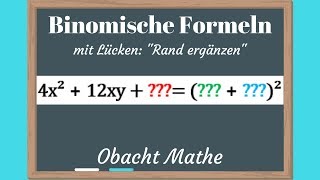 Binomische Formeln mit Lücken quotRand ergänzenquot  einfach erklärt  ObachtMathe [upl. by Airdnaxela726]