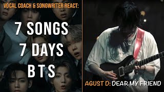 7 Songs 7 Days w BTS Day 4 Agust D  Dear My Friend Reaction  Vocal Coach amp Songwriter React [upl. by Aguayo218]