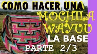 COMO HACER UNA MOCHILA WAYUU  PARTE 23 LA BASE [upl. by Caesar]