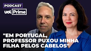 quotProfessor puxou minha filha pelo cabeloquot brasileiros em Portugal enfrentam agressão  UOL Prime 6 [upl. by Nerraf]