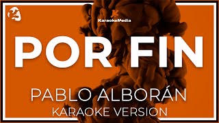 KARAOKE Por Fin  Pablo Alboran [upl. by Kala]