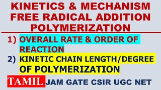 TAMIL KINETICS MECHANISM FREE RADICAL ADDITION POLYMERIZATION RATE amp ORDER KINETIC CHAIN LENGTH [upl. by Hakilam]