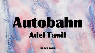 Adel Tawil  Autobahn Lyrics [upl. by Siari]